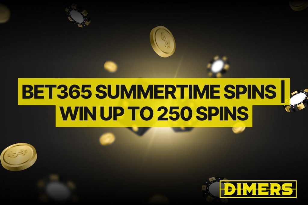bet365 Summertime Spins | Win up to 250 Bonus Spins